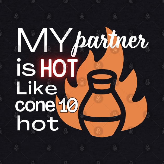 My Partner is Hot Like Cone 10 Hot by Prism Chalk House